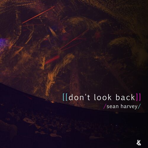 Sean Harvey - Don't Look Back [KT047]